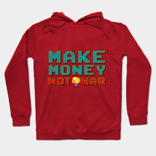 Make Money Not War Hoodie